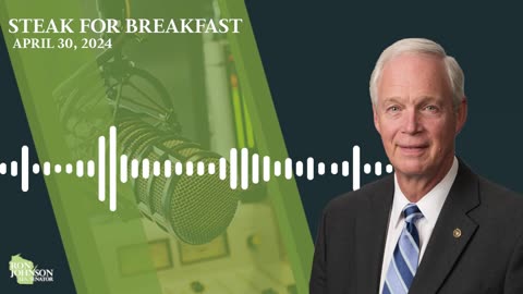 Sen. Johnson on Steak for Breakfast 4.30.24