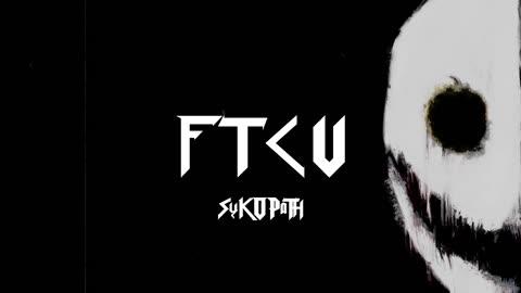 SYKOPATH - FTCU (OFFICIAL AUDIO)