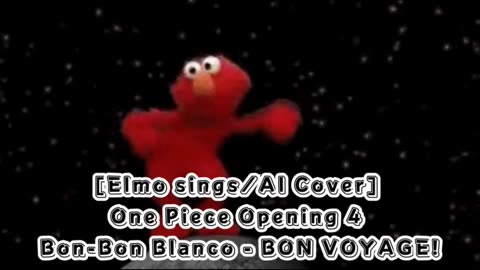 [Elmo sings/AI Cover] One Piece Opening 4 Bon-Bon Blanco - BON VOYAGE!