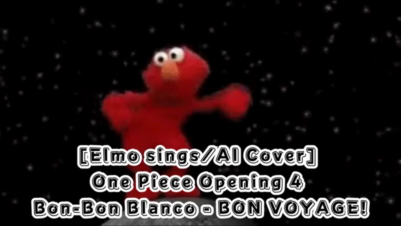 [Elmo sings/AI Cover] One Piece Opening 4 Bon-Bon Blanco - BON VOYAGE!