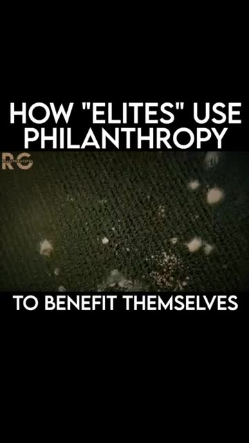 How "Elites" Use Philanthropy to Benefit Themselves