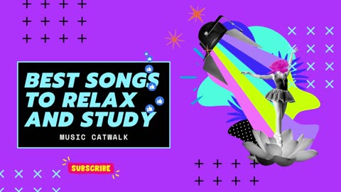 BEST SONGS TO RELAX AND STUDY