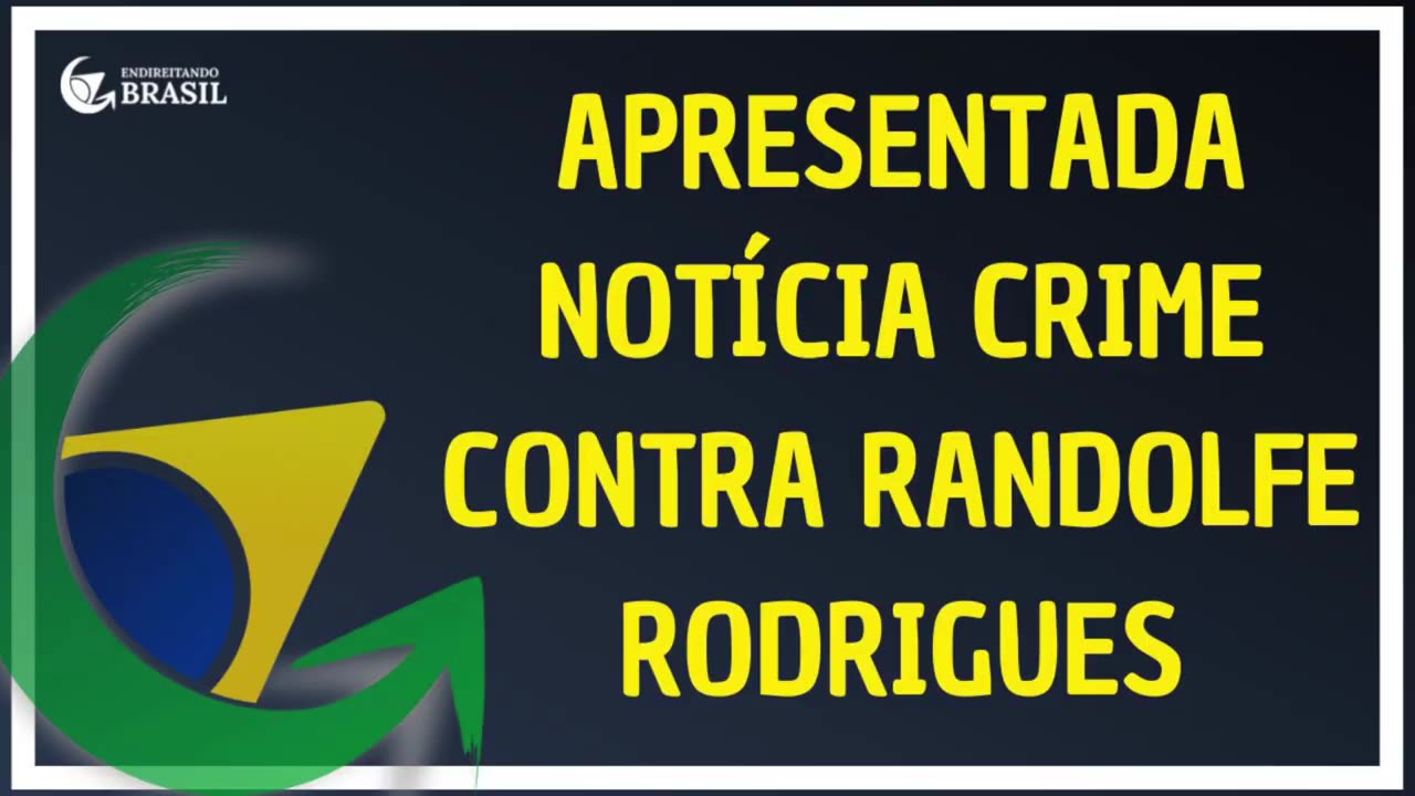 APRESENTADA NOTÍCIA CRIME CONTRA RANDOLFE RODRIGUES_HD_by Saldanha - Endireitando Brasil