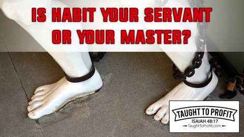 Is Habit Your Servant Or Master？ By Orison Swett Marden