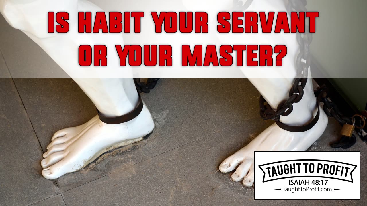 Is Habit Your Servant Or Master？ By Orison Swett Marden