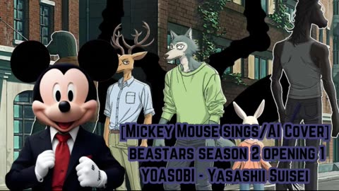 [Mickey Mouse sings/AI Cover] BEASTARS Season 2 Opening 1 YOASOBI -Kaibutsu