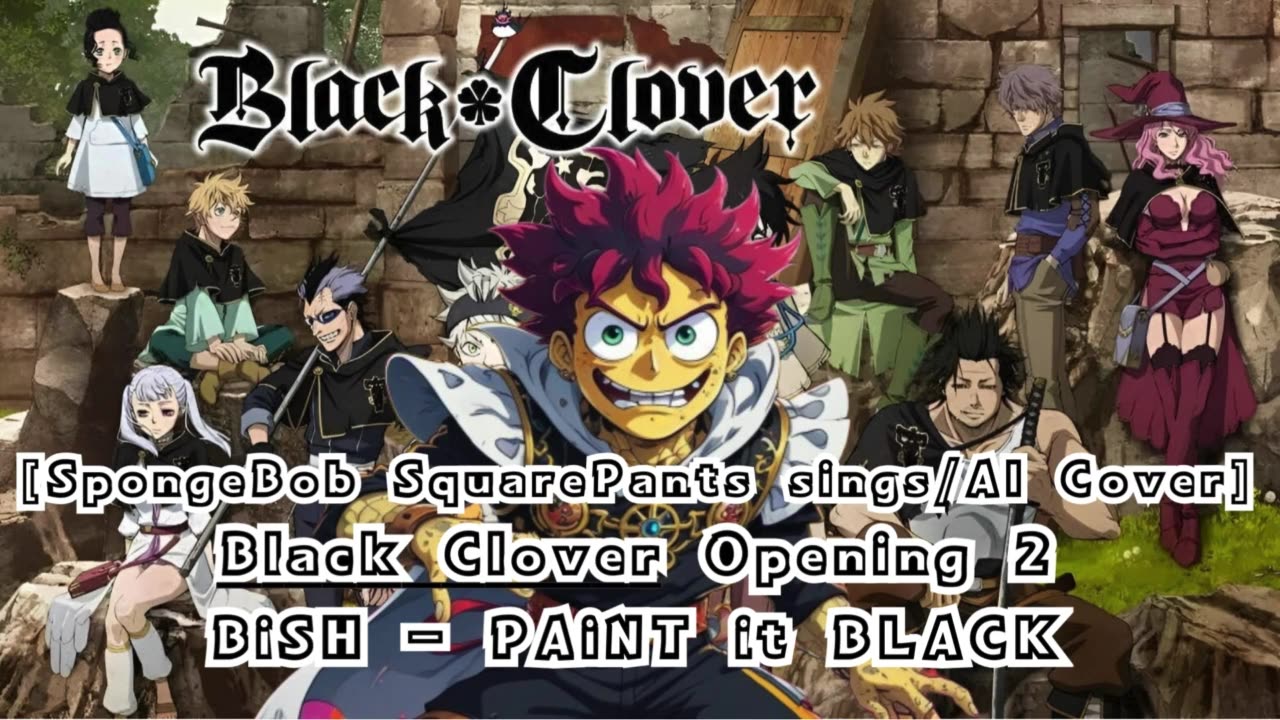 [SpongeBob sings/AI Cover] Black Clover Opening 2 BiSH - PAiNT it BLACK