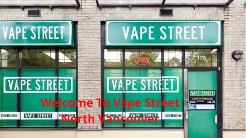 Vape Street : Trusted Vape Shop in North Vancouver | (604) 988-5973