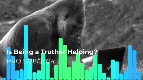 Ist es hilfreich, ein Truther zu sein