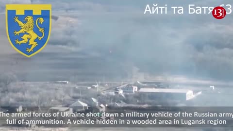 Russian vehicle filled with ammunition and hidden among trees hit by missile