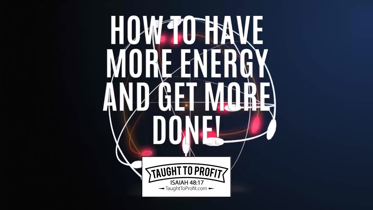 How To Have More Energy And Get More Done!