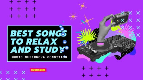 BEST SONGS TO RELAX AND STUDY