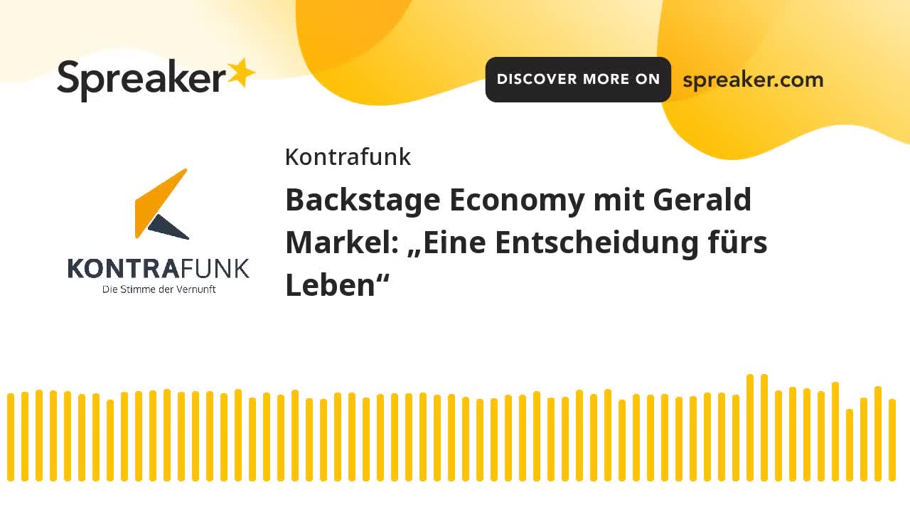 Backstage Economy mit Gerald Markel - Folge 7: Eine Entscheidung fürs Leben