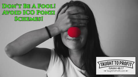 Don't Be A Fool! Avoid ICO Ponzi Schemes And Investing Based On Tips!