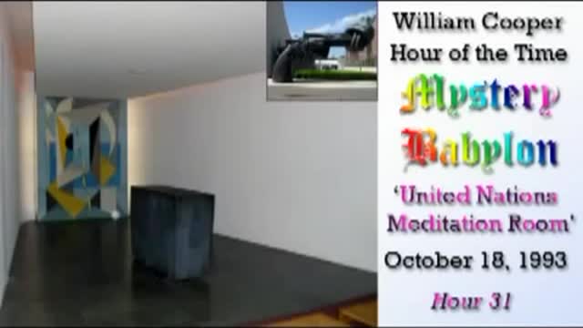 WILLIAM "BILL" COOPER MYSTERY BABYLON 31 OF 42 - UNITED NATIONS MEDITATION ROOM (mirrored)