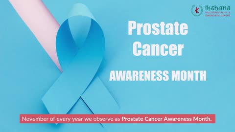 Prostate Cancer Awareness Month - Dr. Sivacharan - Best Medical Oncologist in Bommnahalli