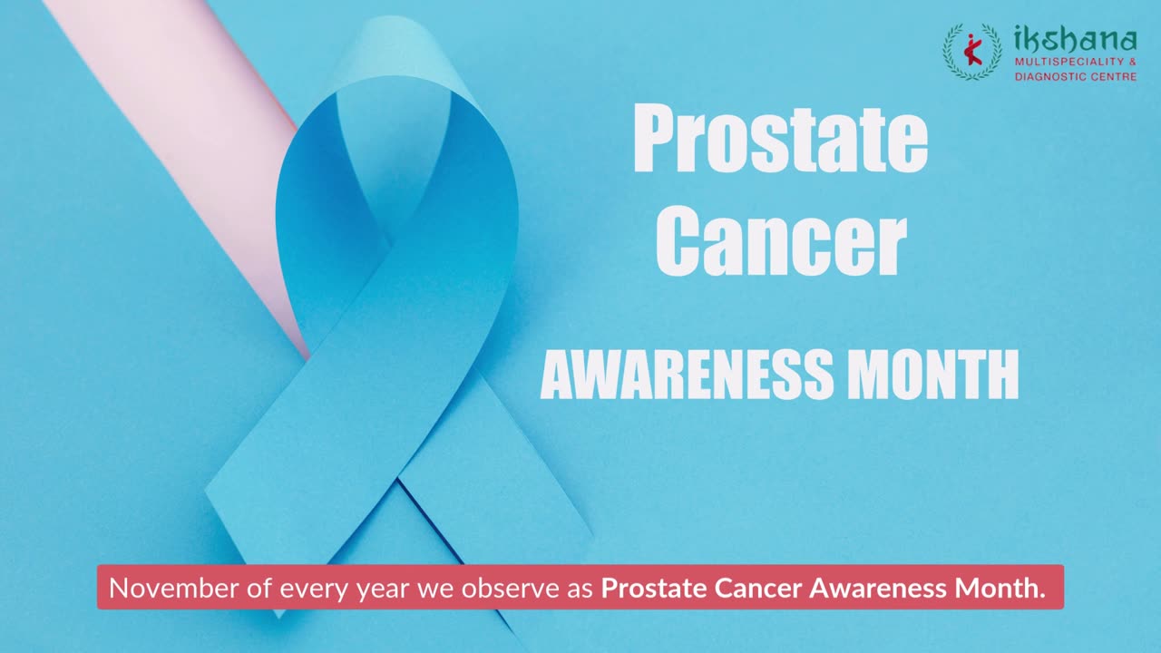 Prostate Cancer Awareness Month - Dr. Sivacharan - Best Medical Oncologist in Bommnahalli