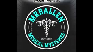 Rough Patch | MrBallen Podcast &. MrBallen’s Medical Mysteries