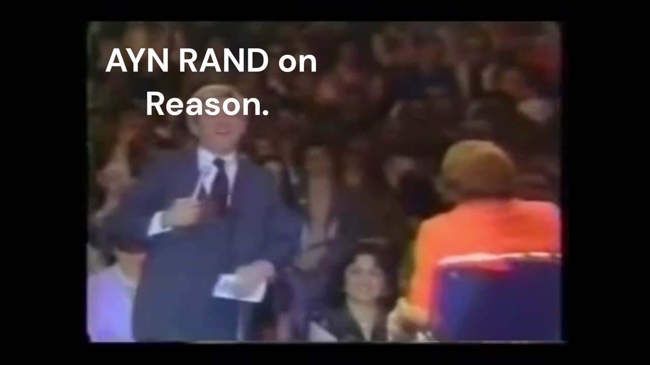 AYN RAND: On Reason (Speech)