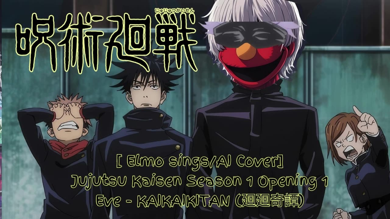[Elmo sings/AI Cover] Jujutsu Kaisen Season 1 Opening 1 Eve KAIKAIKITAN (廻廻奇譚)