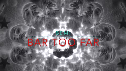 BEMI - Bar Too Far