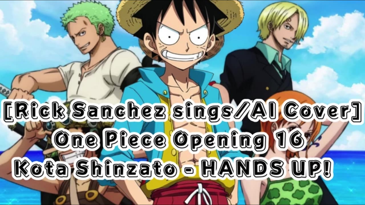 [Rick Sanchez sings/AI Cover] One Piece Opening 16 Kota Shinzato - Hands Up!