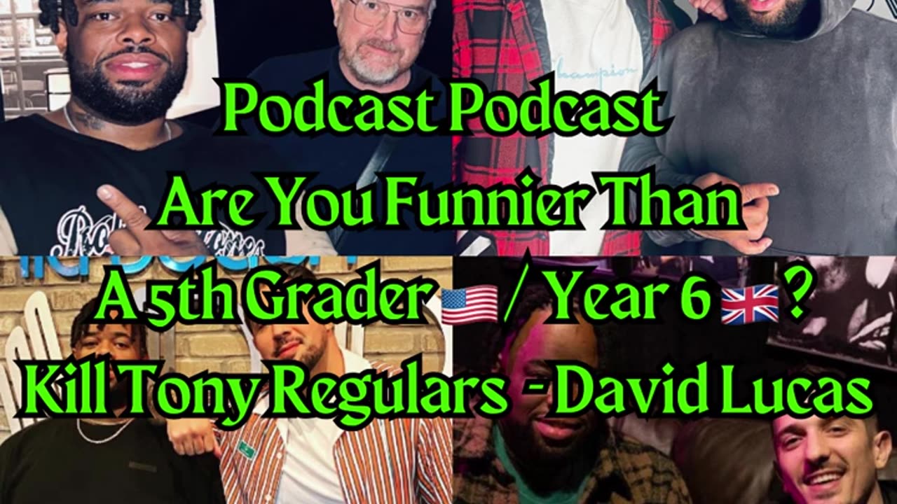 Podcast Podcast EP. 3 Are You Funnier Than A 5th Grader/Year 6 ? Kill Tony Regulars - David Lucas