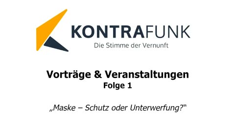 Kontrafunk Vortrag Folge 1: „Maske – Schutz oder Unterwerfung?“