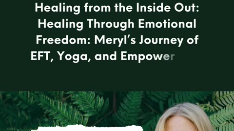 Healing Through Emotional Freedom: Meryl’s Journey of EFT, Yoga, and Empowerment