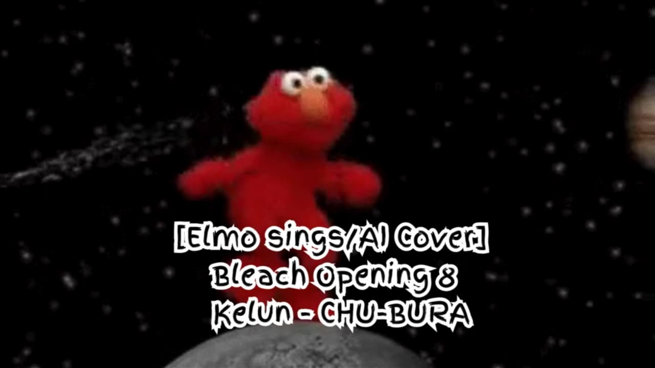 [Elmo sings/AI Cover] Bleach Opening 8 Kelun - Chu-Bura