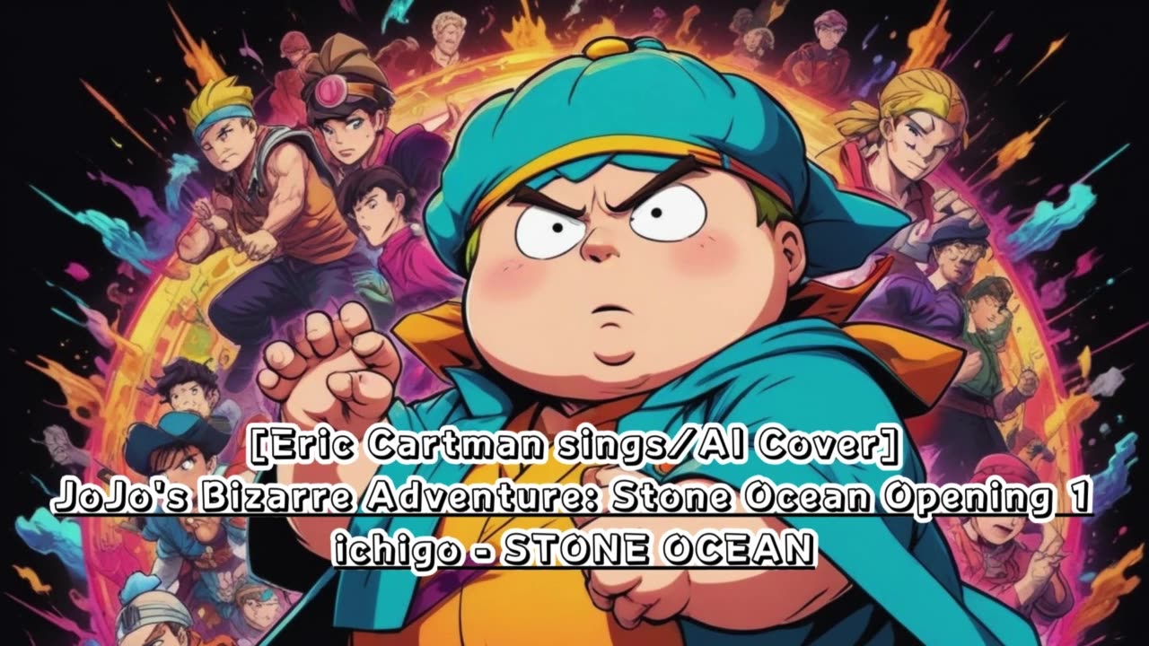 [Eric Cartman sings/AI Cover] JoJo's Bizarre Adventure: STONE OCEAN OP 1 ichigo - STONE OCEAN