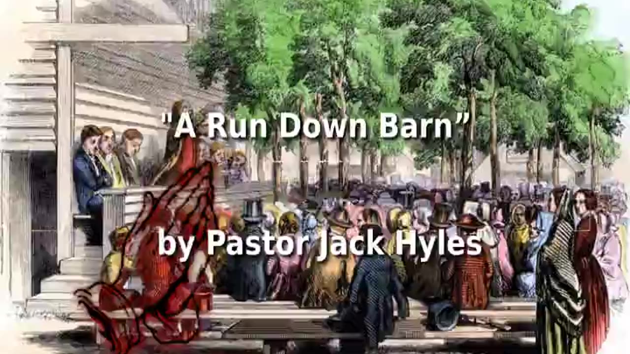 📖🕯 Old Fashioned Bible Preachers: "A Run Down Barn” by Pastor Jack Hyles