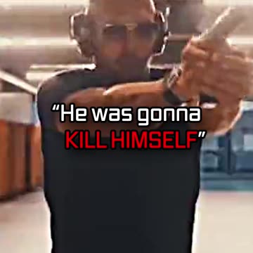 He Was Gonna Kill Himself ...