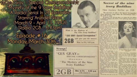 "Gus Gray - Special Correspondent: Mystery of the 9 Ivory Buddhas" #16 (30March1942) Arundel Nixon