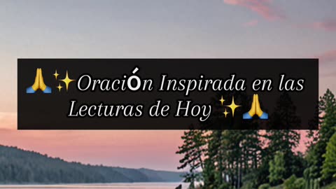 🙏✨Oración Inspirada en las Lecturas de Hoy ✨🙏