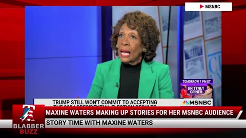 Maxine Waters Making Up Stories For Her MSNBC Audience