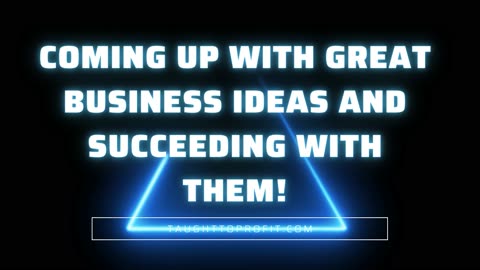 Coming Up With Great Business Ideas And Succeeding With Them!