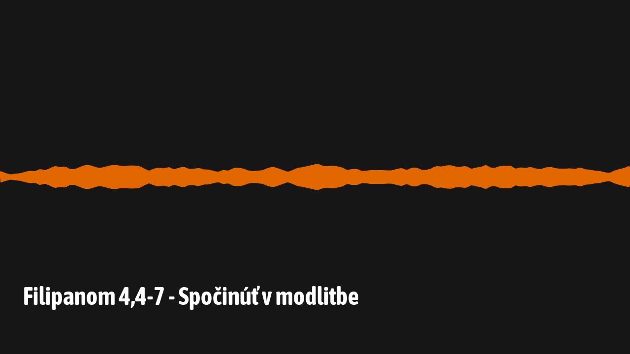 Filipanom 4,4-7 - Spočinúť v modlitbe
