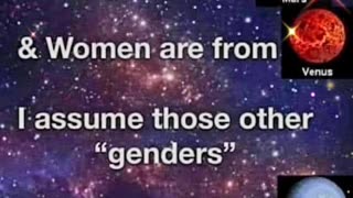 Men are from Mars and women are from Venus