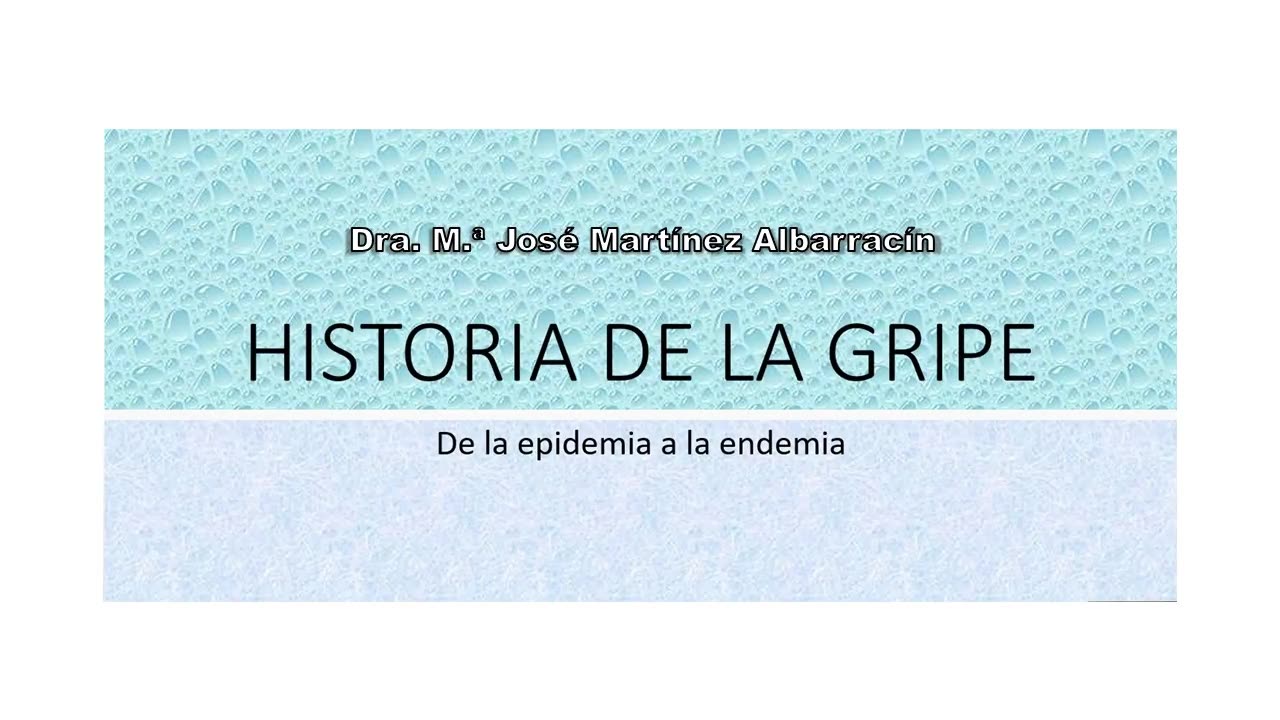 Historia de la Gripe. De la Epidemia a la Endemia