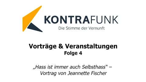 Kontrafunk Vortrag Folge 4: „Hass ist immer auch Selbsthass“ – Vortrag von Jeannette Fischer