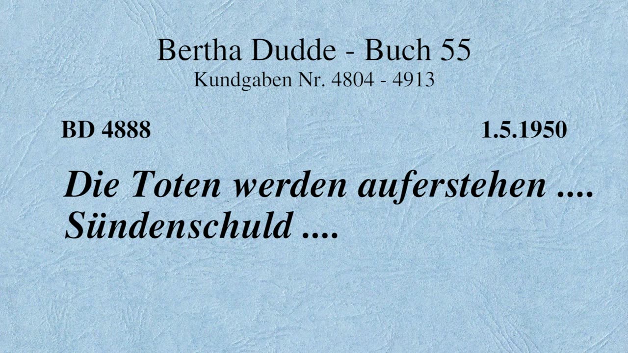 BD 4888 - DIE TOTEN WERDEN AUFERSTEHEN .... SÜNDENSCHULD ....