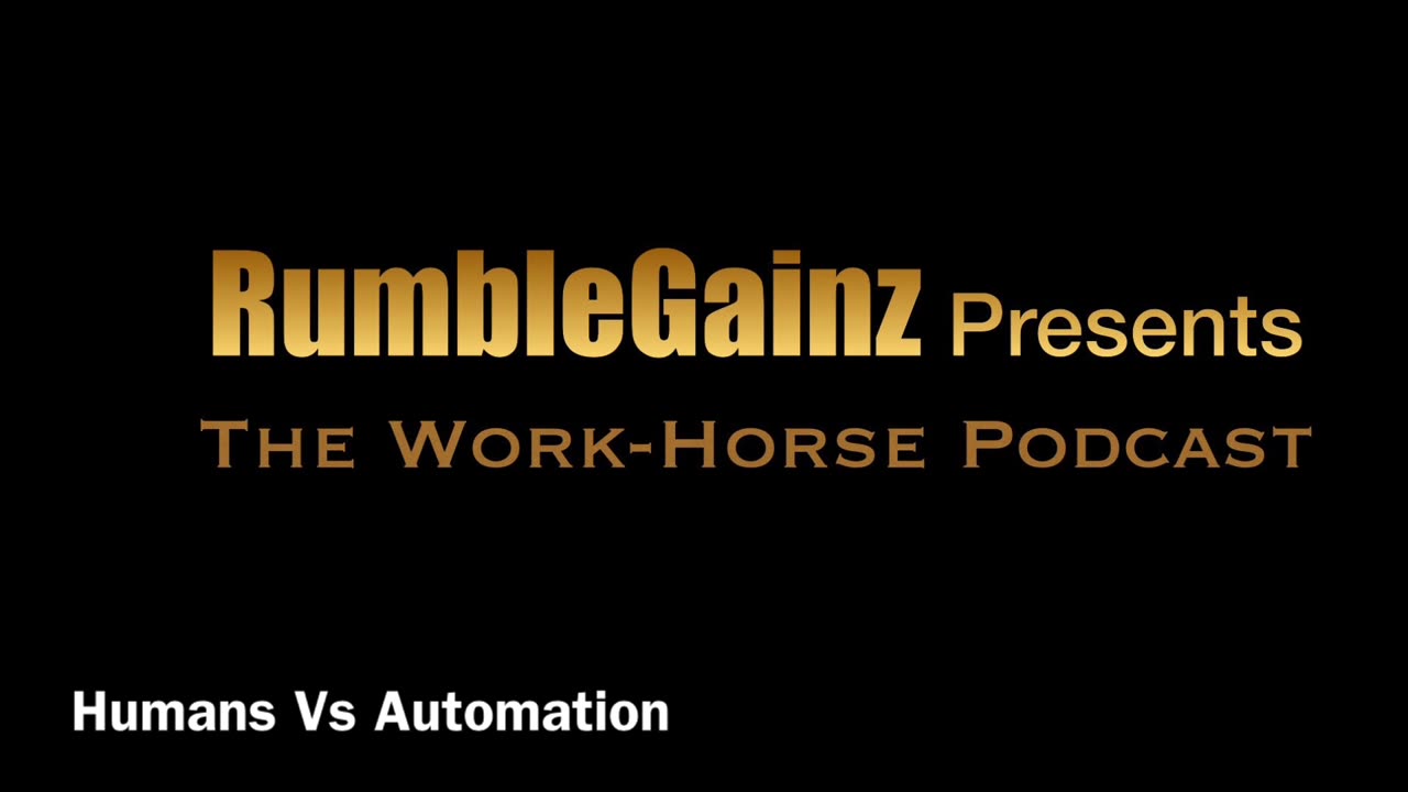 The Work-Horse Podcast: Humans Vs Automation