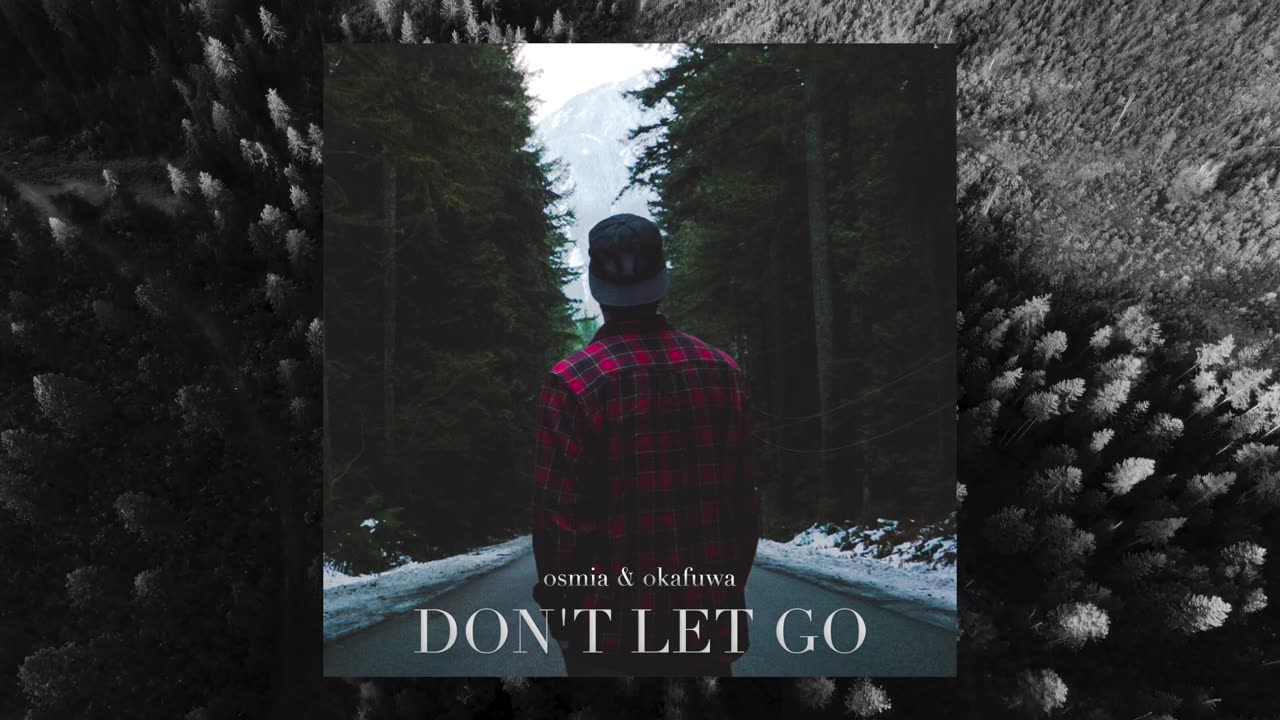 Osmia - Don't Let Go ft. Okafuwa