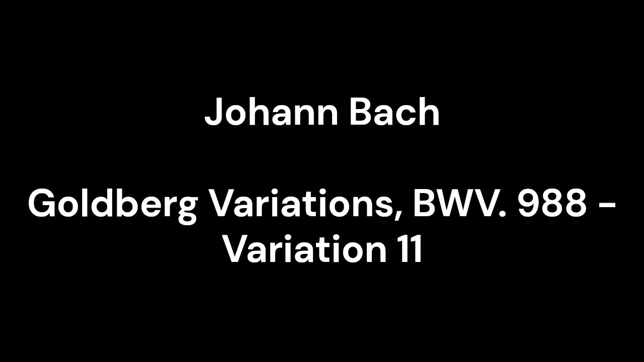 Goldberg Variations, BWV. 988 - Variation 11