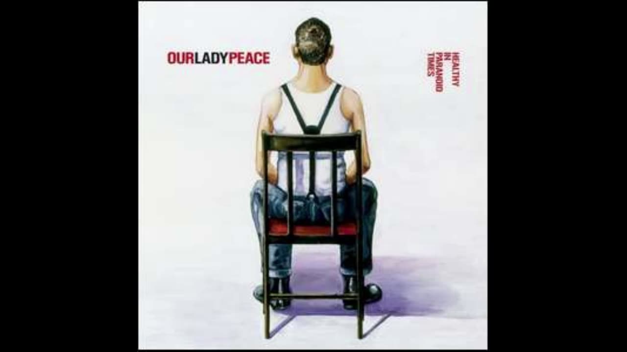 Our Lady Peace - Healthy In Parnoid Times Mixtape