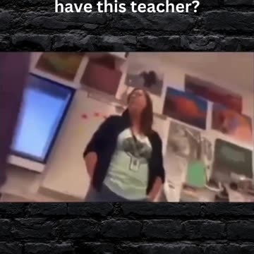 Would You Want This To Be Your Kid's Teacher???