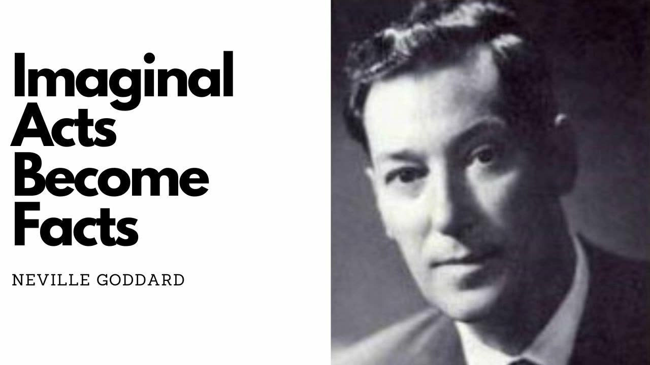 Imaginal Acts Become Facts - Neville Goddard Original Audio Lecture