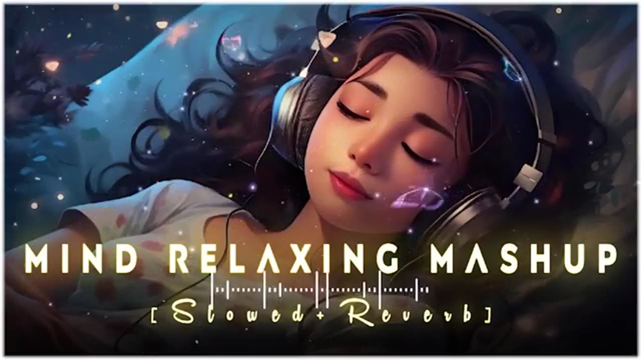 Mind relaxing mashup songs 2024