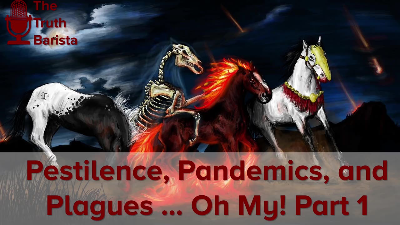 Pestilence, Pandemics, and Plagues … Oh My! Part 1